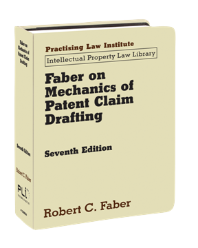 Faber on Mechanics of Patent Claim Drafting (Seventh Edition